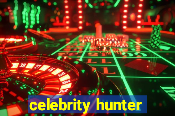 celebrity hunter